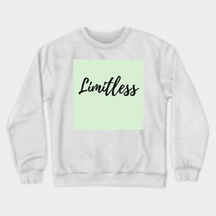 Limitless - Explore your Possibilities - Green background Crewneck Sweatshirt